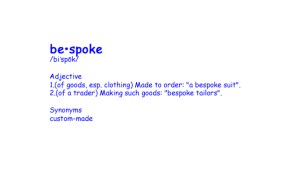 bespoke